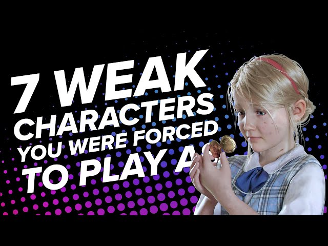 7 Pathetically Weak Characters You Were Suddenly Forced to Play As