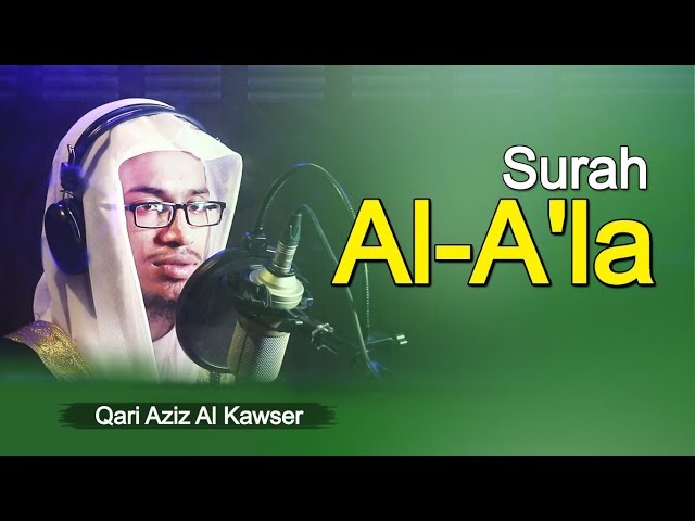 Surah Al-A'la - Beautiful Recitation Really Emotional - Aziz Al Kawser