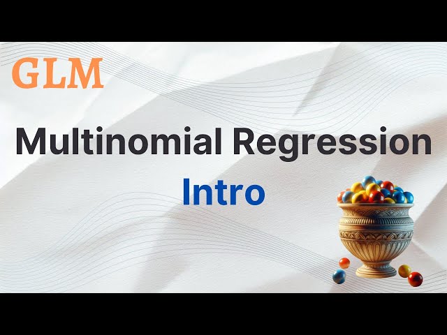 GLM - Multinomial Regression (1/3) - Intro