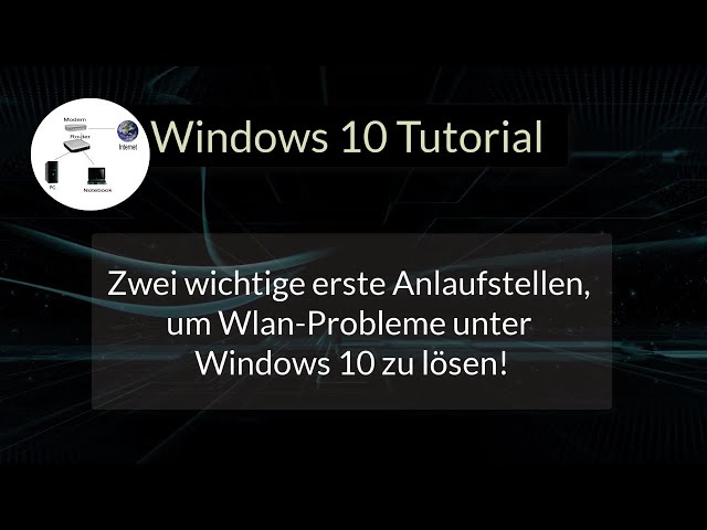 Zwei wichtige erste Anlaufstellen, um WLAN-Probleme unter Windows 10 zu lösen!