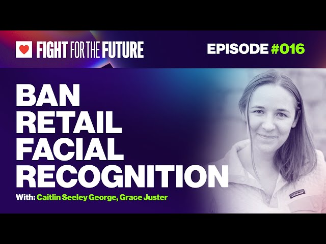 Retail Facial Recognition | Fight for the Future Livestream Episode 16