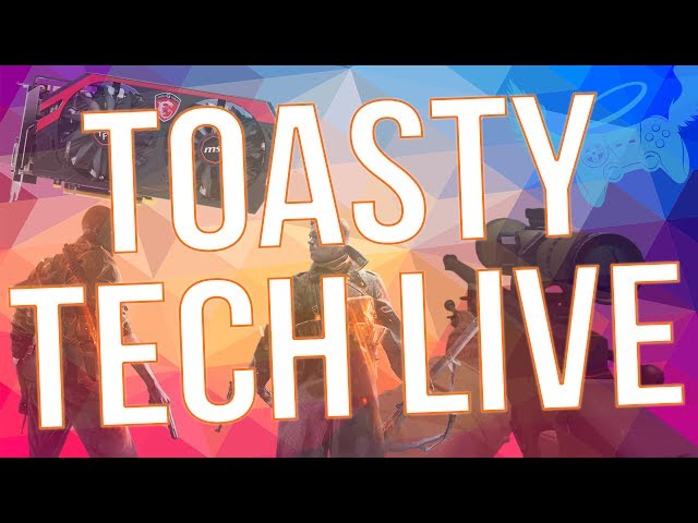 Toasty Tech Live - June 25th - Warhammer Vermintide
