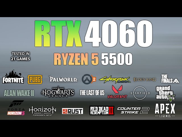 RTX 4060 + Ryzen 5 5500 : Test in 21 Games - RTX 4060 Gaming