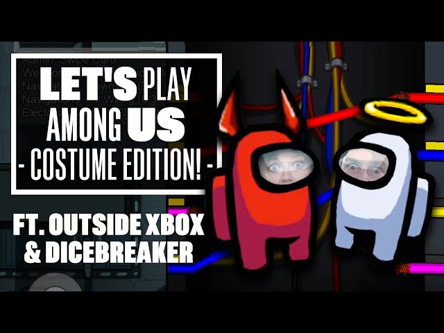 Let's Play Among Us - COSTUME EDITION (ft. Outside Xbox and Dicebreaker)