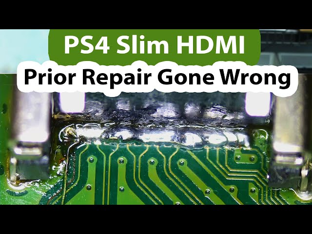 PS4 Slim HDMI Connector Replacement Gone Wrong - Prior Repair attempt