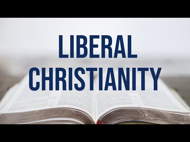 Liberal Christianity (2020 Rerun)