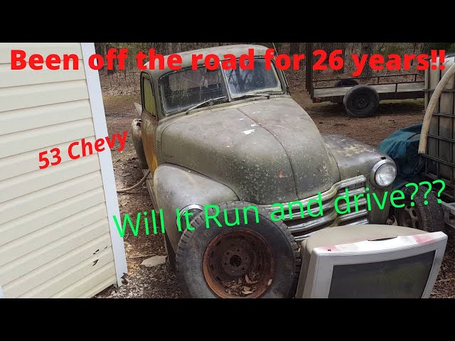 1953 Chevy pickup been off the road for 26 years. Will it run and drive???