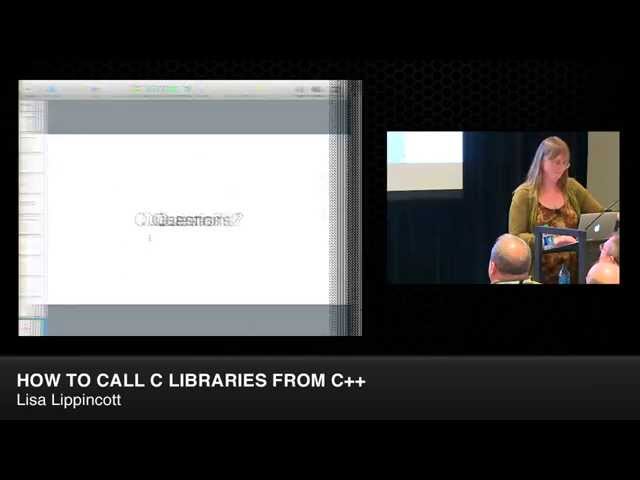 CppCon 2014: Lisa Lippincott "How to call C libraries from C++"
