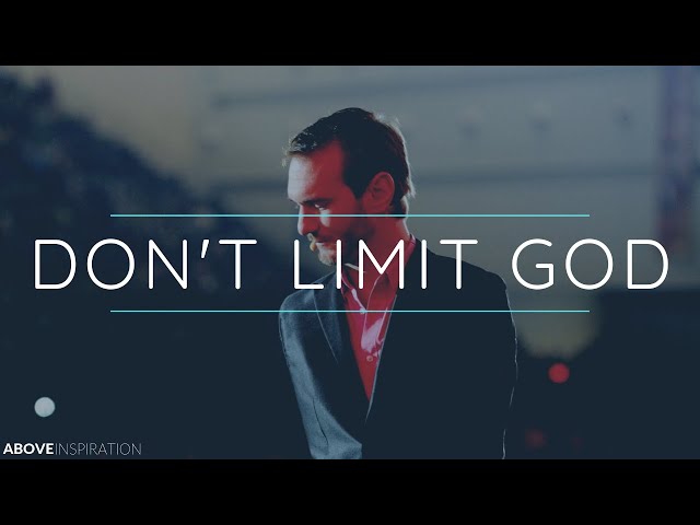 DON'T LIMIT GOD | Never Give Up - Nick Vujicic Inspirational & Motivational Video