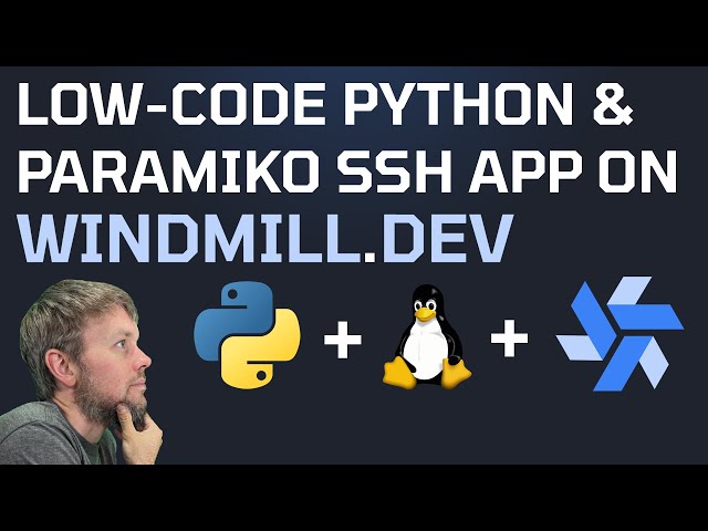 Develop Windmill.dev UI With Python & SSH Data 🐍🔥 Developer | DevOps |  Low-Code App