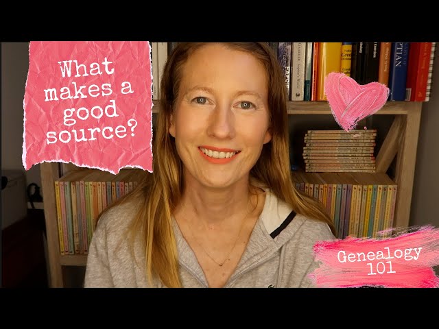 What Makes a Good Source? Genealogy 101
