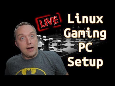 Setup a Linux Gaming PC | Live | Install - Config - Gameplay