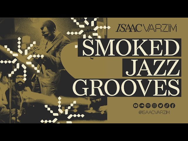SMOKED JAZZ GROOVES - A Jazzy Beats MIX