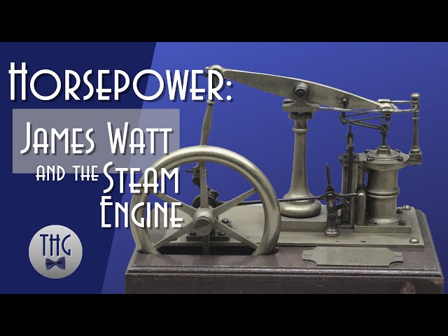 Horsepower: James Watt and the Transition from Horse to Steam