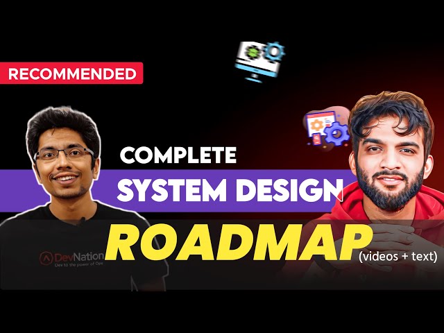 [Complete] System Design Roadmap with Videos/Blogs for Everyone - Interviews and Kickstart Career