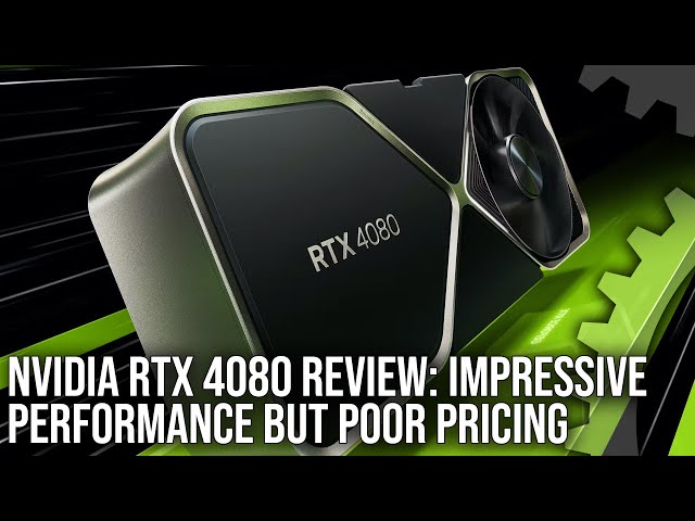 Nvidia GeForce RTX 4080 Review: Great Performance, Poor Pricing
