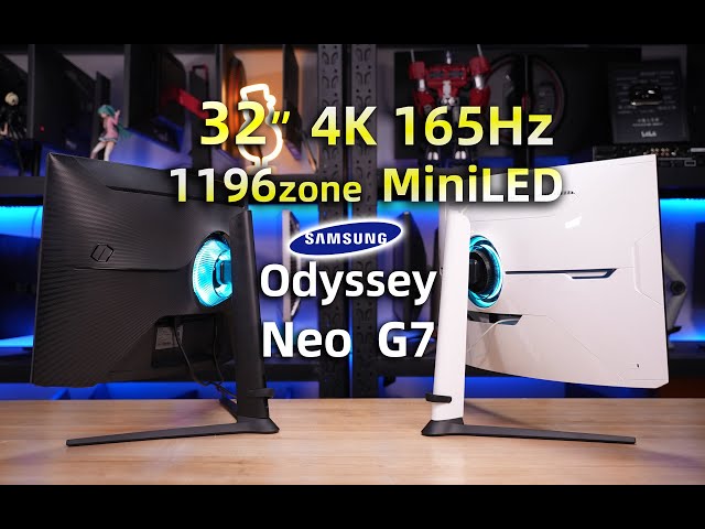 SAMSUNG Odyssey Neo G7 Review 32”|4K 165Hz MiniLED 电竞显示器S32BG750NC全面评测报告