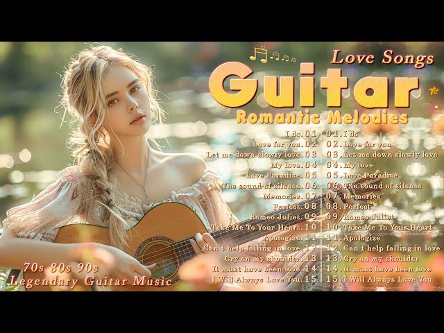 ️🎵 Guitar Love Songs Collection 2024 💝 Let The Sweet Sounds Of Romantic Guitar Music Warm You 🍊