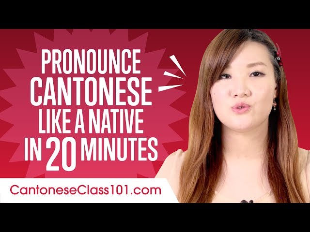 How to Pronounce Cantonese Like a Native Speaker