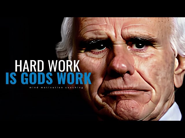 HARD WORK IS GODS WORK - Jim Rohn Motivational Speech