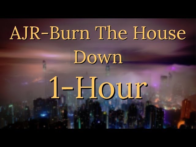 AJR "Burn The House Down" 1 Hour!