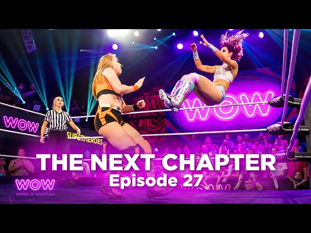 WOW Episode 27 - The Next Chapter | Full Episode | WOW - Women Of Wrestling