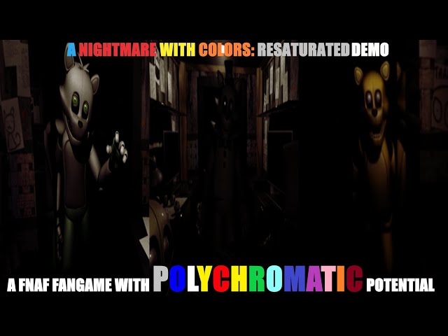 A Nightmare with Colors: Resaturated DEMO has POLYCHROMATIC Potential!!