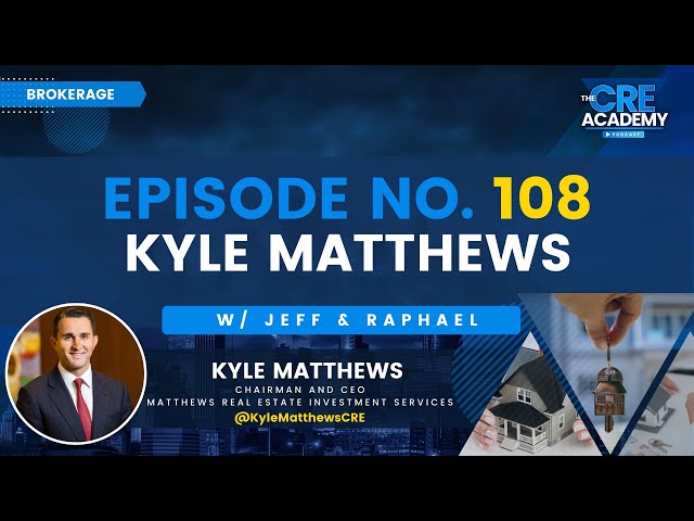 Episode #108 - Kyle Matthews - CEO, Matthews RE - Strategies for Training and Retaining Top Talent