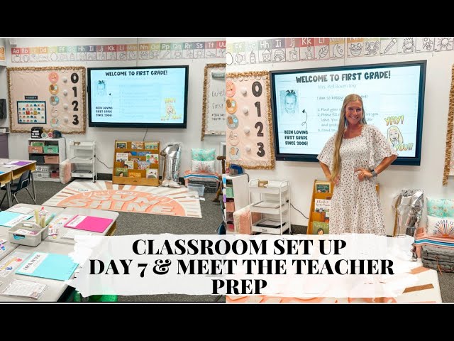 CLASSROOM SET UP DAY 7 & MEET THE TEACHER PREP