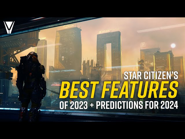 Star Citizen's Best Features of 2023 + Predictions 2024