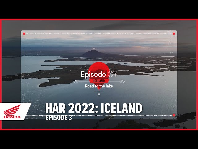 Honda Adventure Roads 2022: Iceland - Episode 3