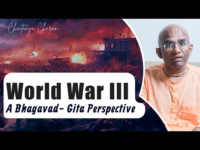 Is Israel-Hamas war leading to World War 3 | A Bhagvad Gita Perspective | Chaitanya Charan
