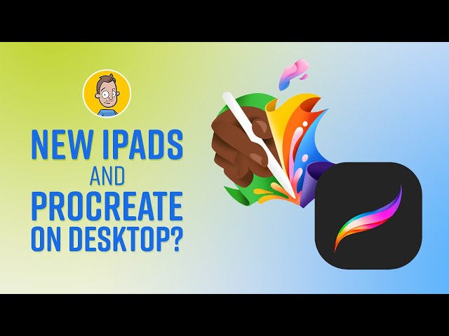 New iPads - What to Expect ALSO Procreate Coming to Desktop?