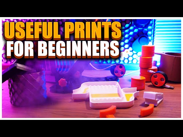 15 Useful 3D Prints: Go From Beginner to Advanced!