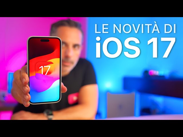 iOS 17 ORA DISPONIBILE | Tutte le Novità