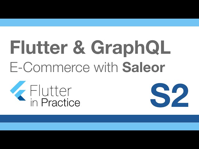 Flutter & GraphQL - E-Commerce App Basis with Saleor - Flutter in Practice: Special 2
