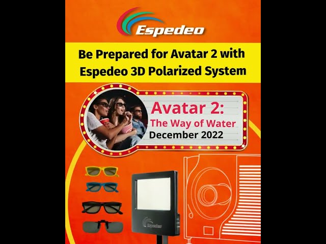 Be Prepared for Avatar: The Way of Water with Espedeo 3D Polarized System