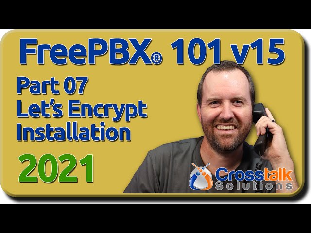 07 Let's Encrypt Installation - FreePBX 101 v15