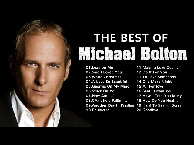 Michael Bolton The Best Songs Playlist 2021   Michael Bolton Greatest Hits Full Album