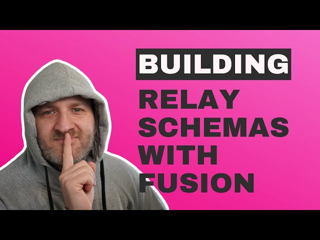 Building Relay Schemas with Fusion
