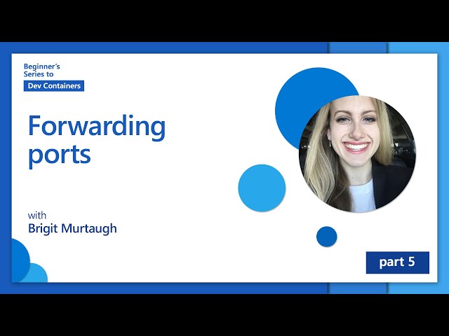 Forwarding ports [5 of 8] | Beginner's Series to: Dev Containers