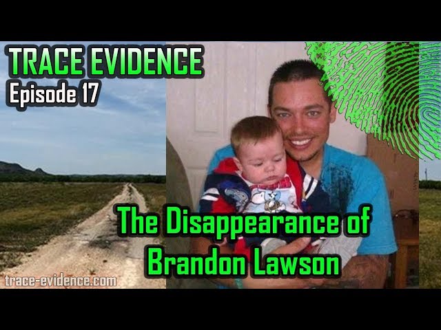 Trace Evidence - 017- The Disappearance of Brandon Lawson
