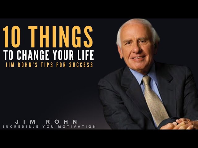 10 Things To Change Your Life | Jim Rohn | Motivational Video | Incredible You