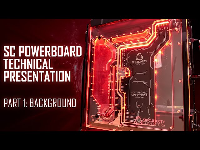 SC Powerboard Technical Presentation: Part 1: Background