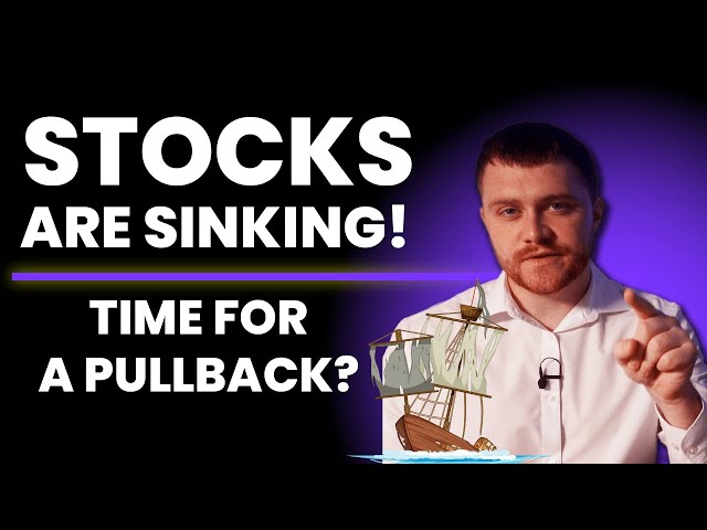Stocks are SINKING! Time for a pullback?