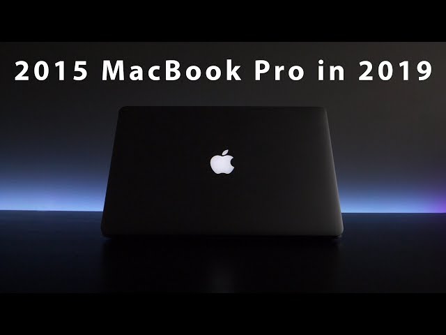 Using a 2015 MacBook Pro in 2019!