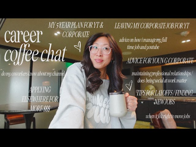 CAREER COFFEE CHAT ☕️ advice from a 4-year corporate girlie who also juggles a YouTube channel ❤️‍🔥