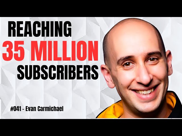 Evan Carmichael - How Will He Hit 35 Million Subscribers?