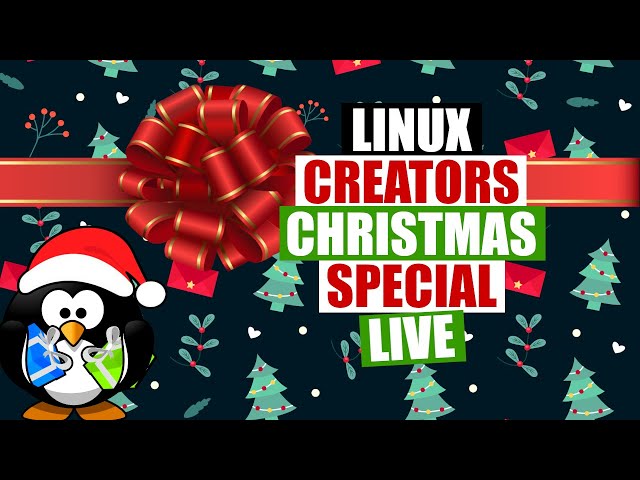 Linux Content Creators Christmas Special - LIVE!