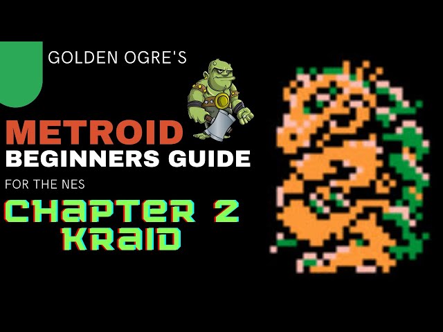 Metroid NES Beginner's Guide Chapter 2: Kraid !!